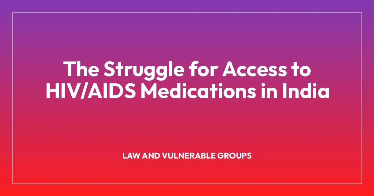 The Struggle for Access to HIV/AIDS Medications in India