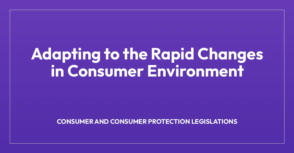 Adapting to the Rapid Changes in Consumer Environment