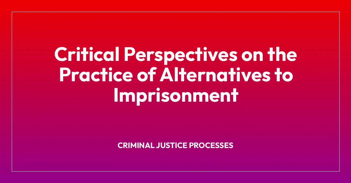 Critical Perspectives on the Practice of Alternatives to Imprisonment