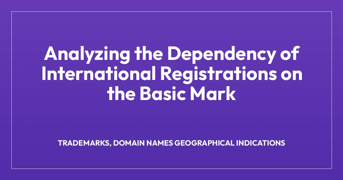 Analyzing the Dependency of International Registrations on the Basic Mark