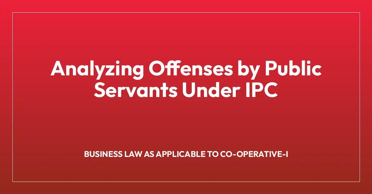 Analyzing Offenses by Public Servants Under IPC