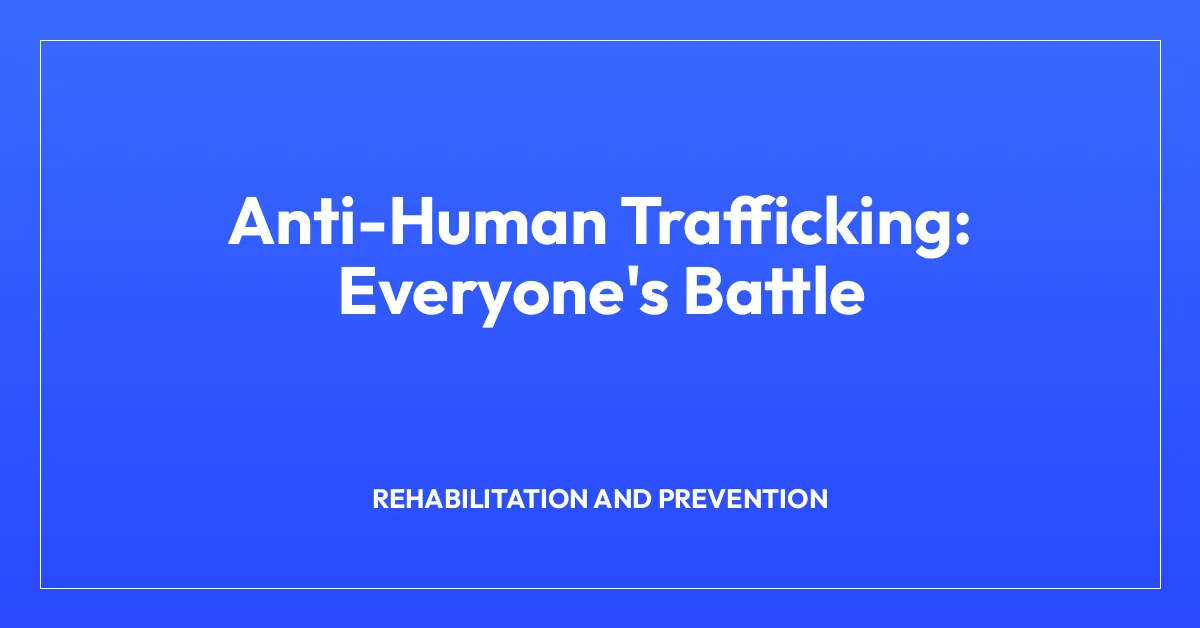 Anti-Human Trafficking: Everyone’s Battle