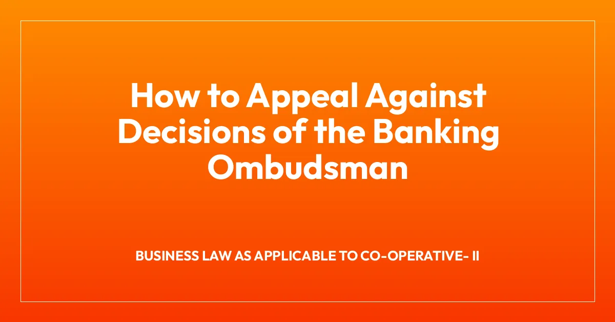 How to Appeal Against Decisions of the Banking Ombudsman