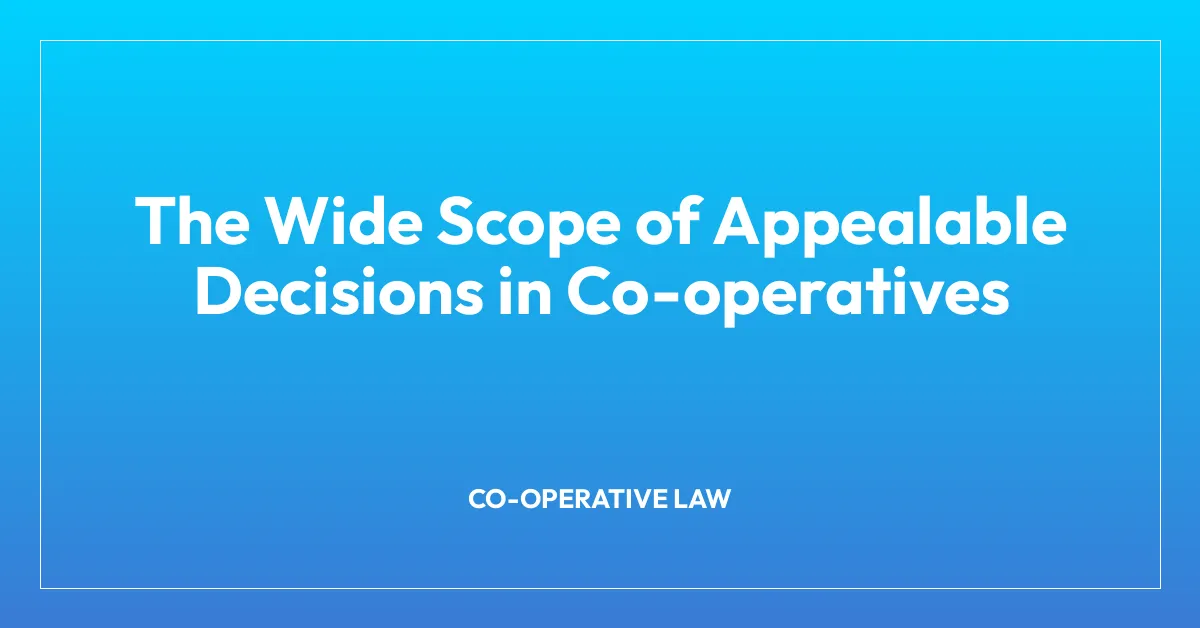 The Wide Scope of Appealable Decisions in Co-operatives