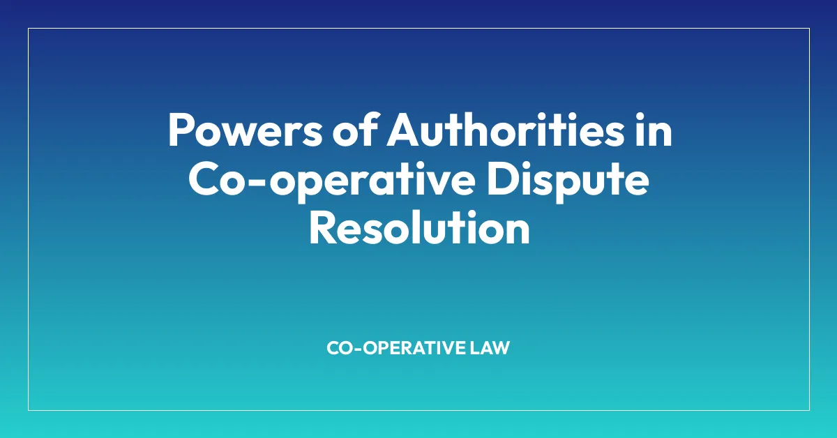 Powers of Authorities in Co-operative Dispute Resolution