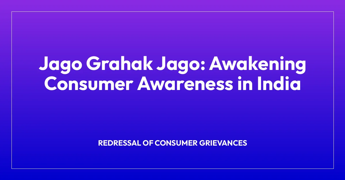 Jago Grahak Jago: Awakening Consumer Awareness in India
