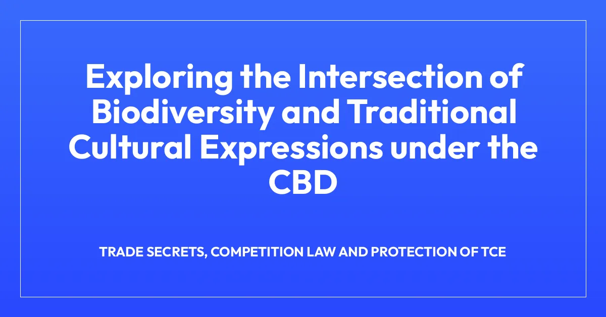Exploring the Intersection of Biodiversity and Traditional Cultural Expressions under the CBD