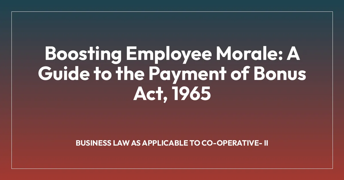 Boosting Employee Morale: A Guide to the Payment of Bonus Act, 1965