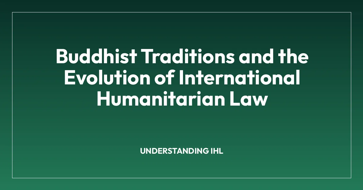Buddhist Traditions and the Evolution of International Humanitarian Law