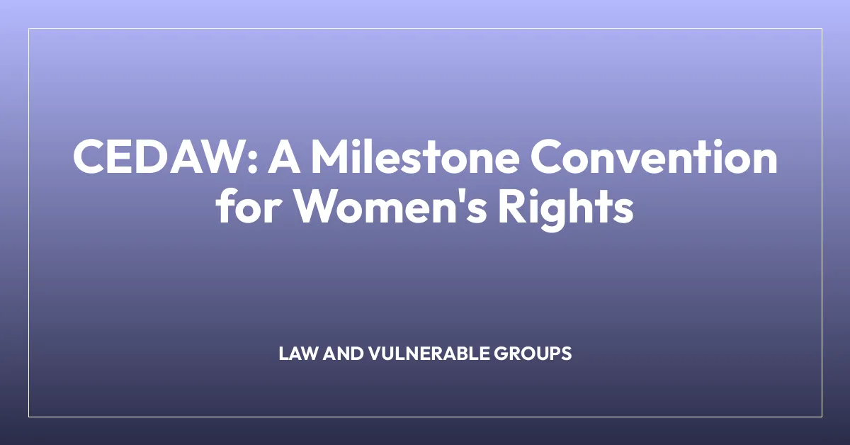CEDAW: A Milestone Convention for Women’s Rights