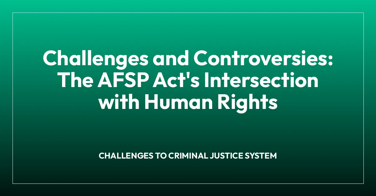 Challenges and Controversies: The AFSP Act’s Intersection with Human Rights