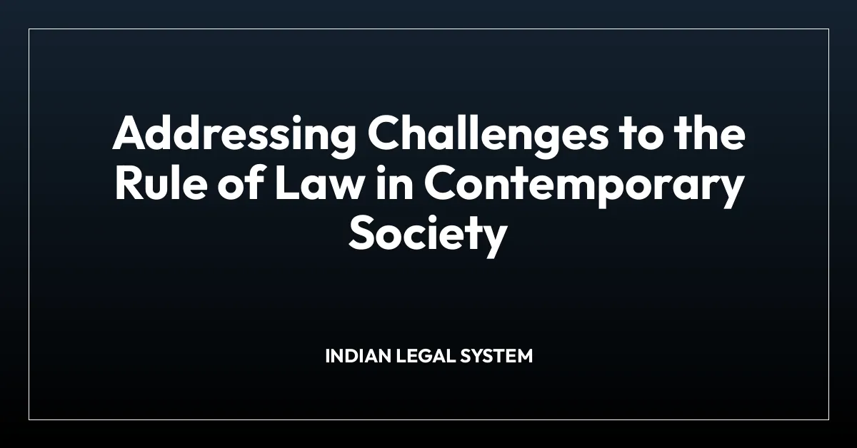 Addressing Challenges to the Rule of Law in Contemporary Society