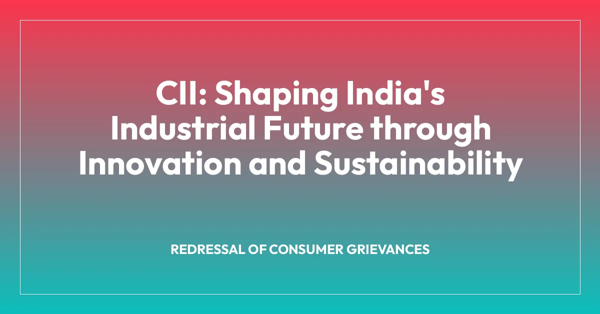 CII: Shaping India’s Industrial Future through Innovation and Sustainability