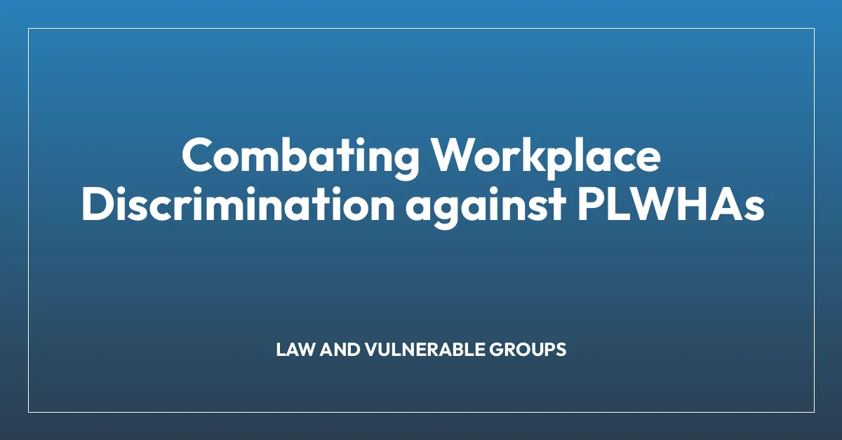 Combating Workplace Discrimination against PLWHAs