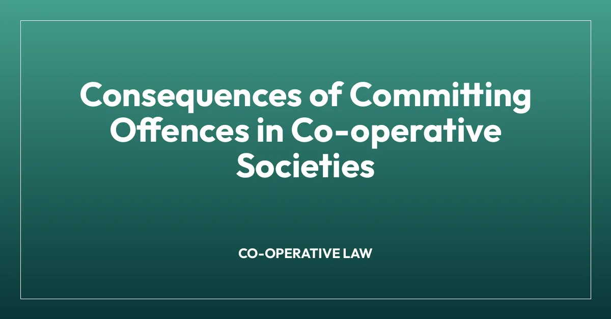 Consequences of Committing Offences in Co-operative Societies