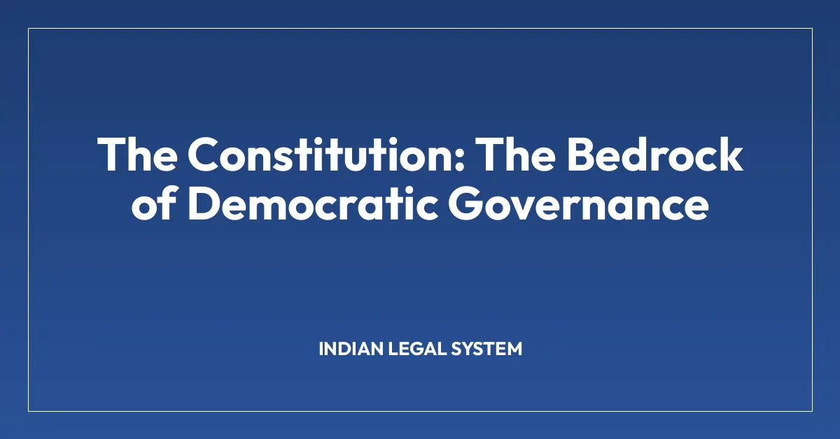 The Constitution: The Bedrock of Democratic Governance
