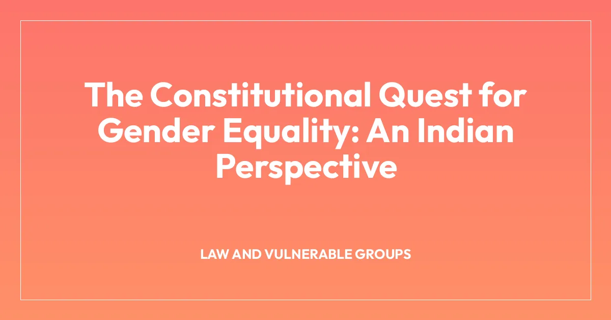 The Constitutional Quest for Gender Equality: An Indian Perspective