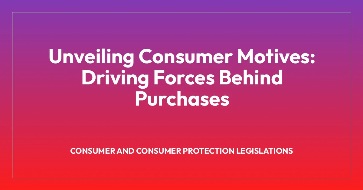 Unveiling Consumer Motives: Driving Forces Behind Purchases