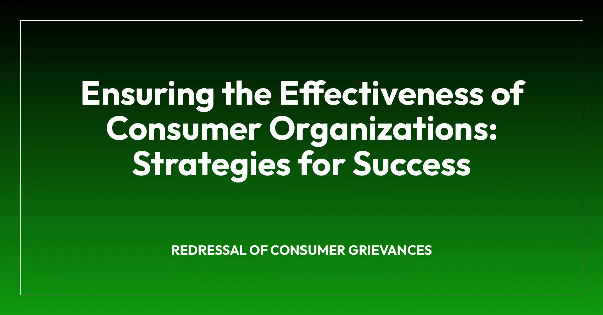 Ensuring the Effectiveness of Consumer Organizations: Strategies for Success