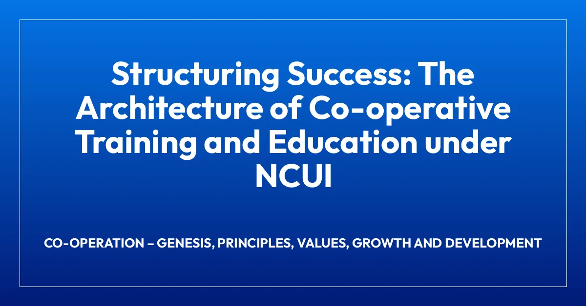 Structuring Success: The Architecture of Co-operative Training and Education under NCUI