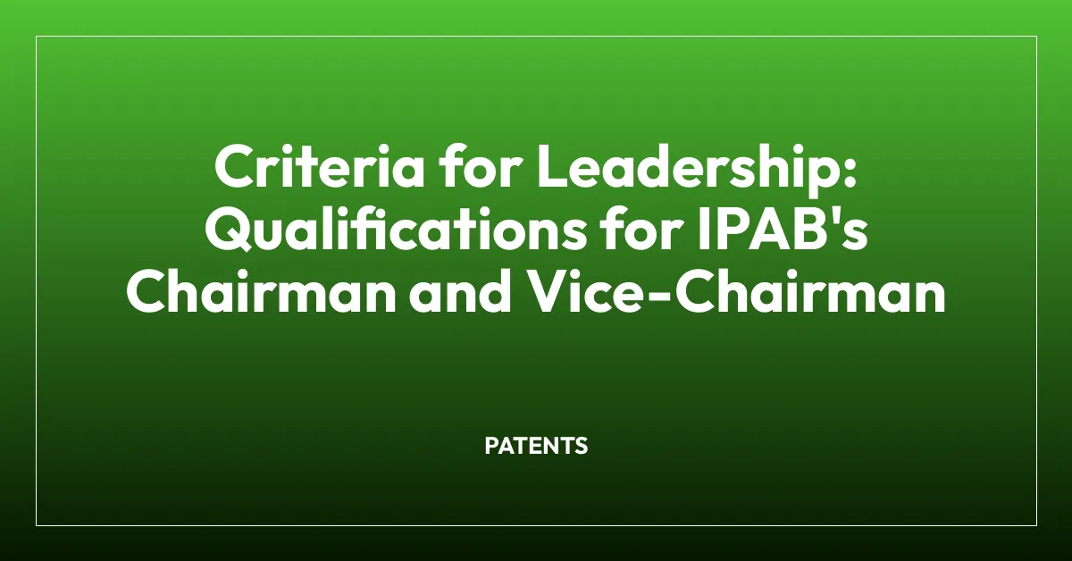 Criteria for Leadership: Qualifications for IPAB’s Chairman and Vice-Chairman