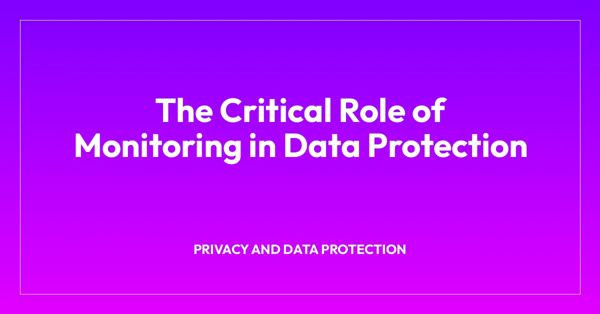 The Critical Role of Monitoring in Data Protection