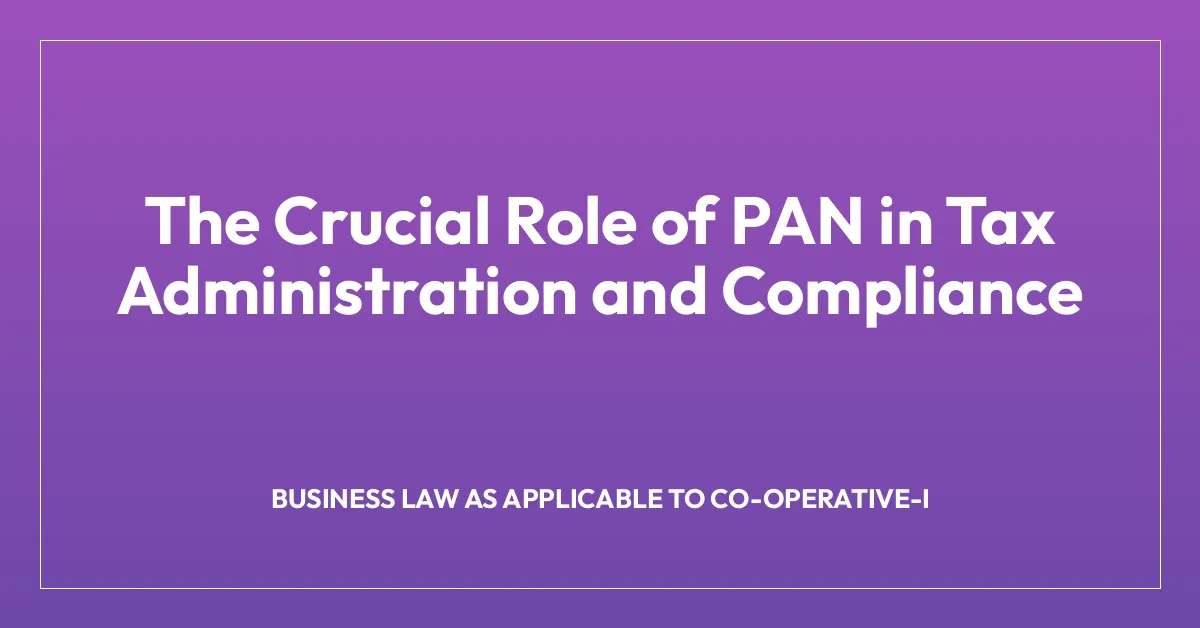 The Crucial Role of PAN in Tax Administration and Compliance