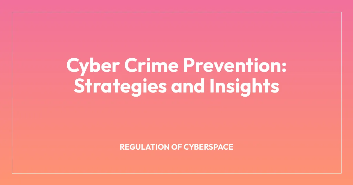 Cyber Crime Prevention: Strategies and Insights