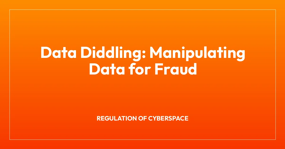 Data Diddling: Manipulating Data for Fraud