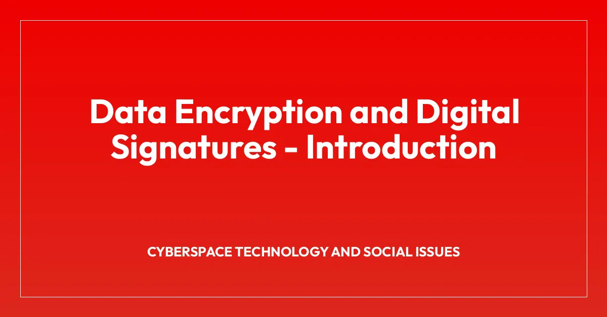 Data Encryption and Digital Signatures – Introduction