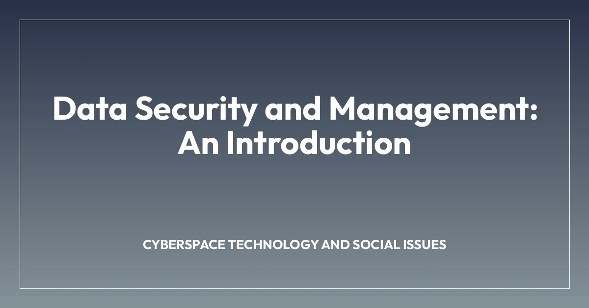 Data Security and Management: An Introduction