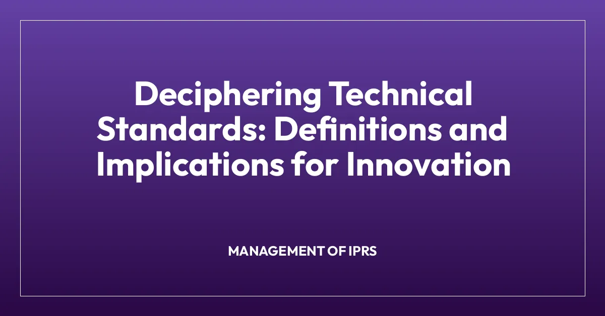 Deciphering Technical Standards: Definitions and Implications for Innovation