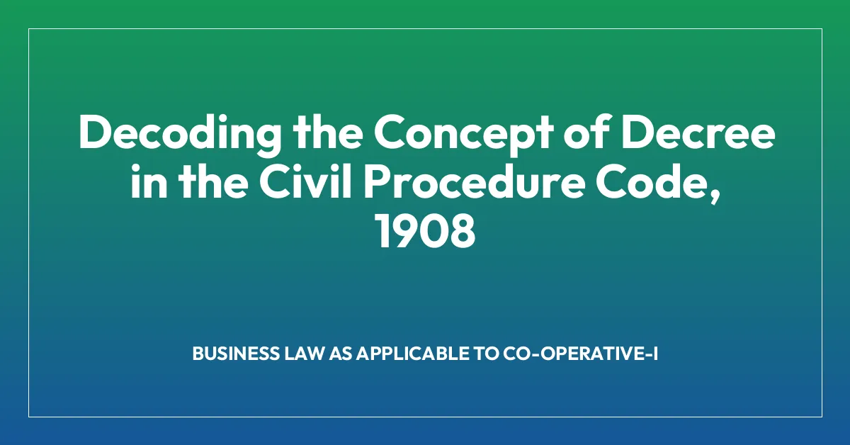Decoding the Concept of Decree in the Civil Procedure Code, 1908