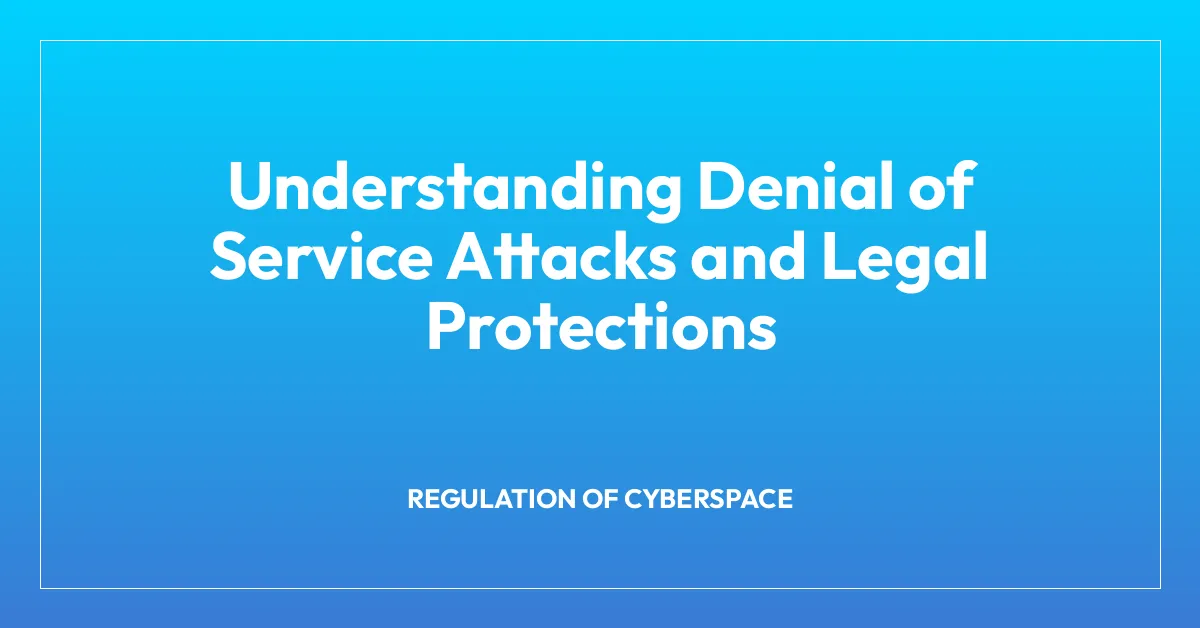 Understanding Denial of Service Attacks and Legal Protections