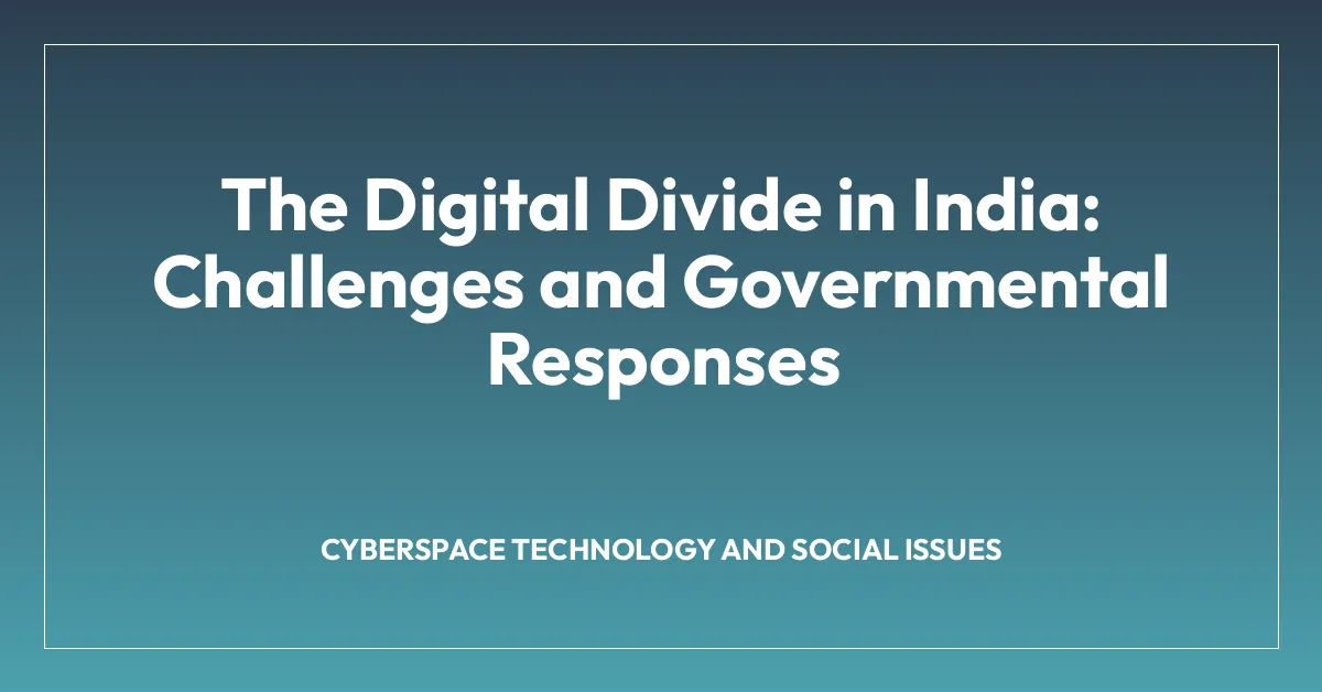 The Digital Divide in India: Challenges and Governmental Responses
