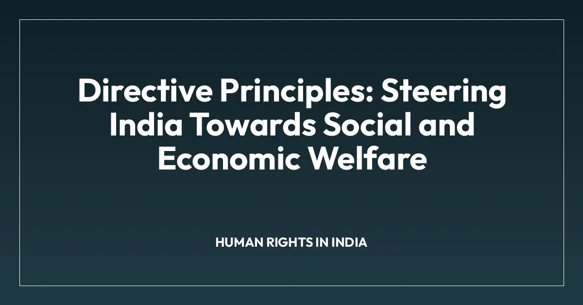 Directive Principles: Steering India Towards Social and Economic Welfare