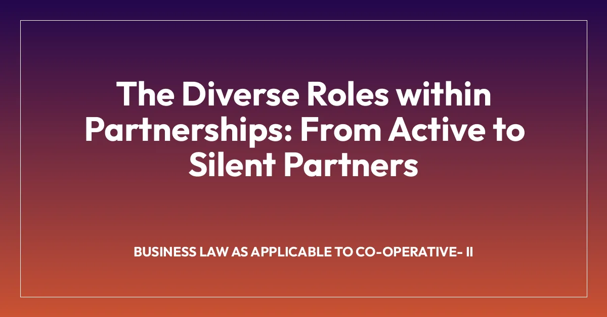 The Diverse Roles within Partnerships: From Active to Silent Partners