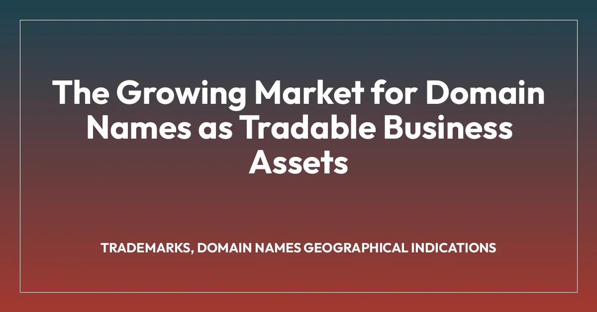 The Growing Market for Domain Names as Tradable Business Assets