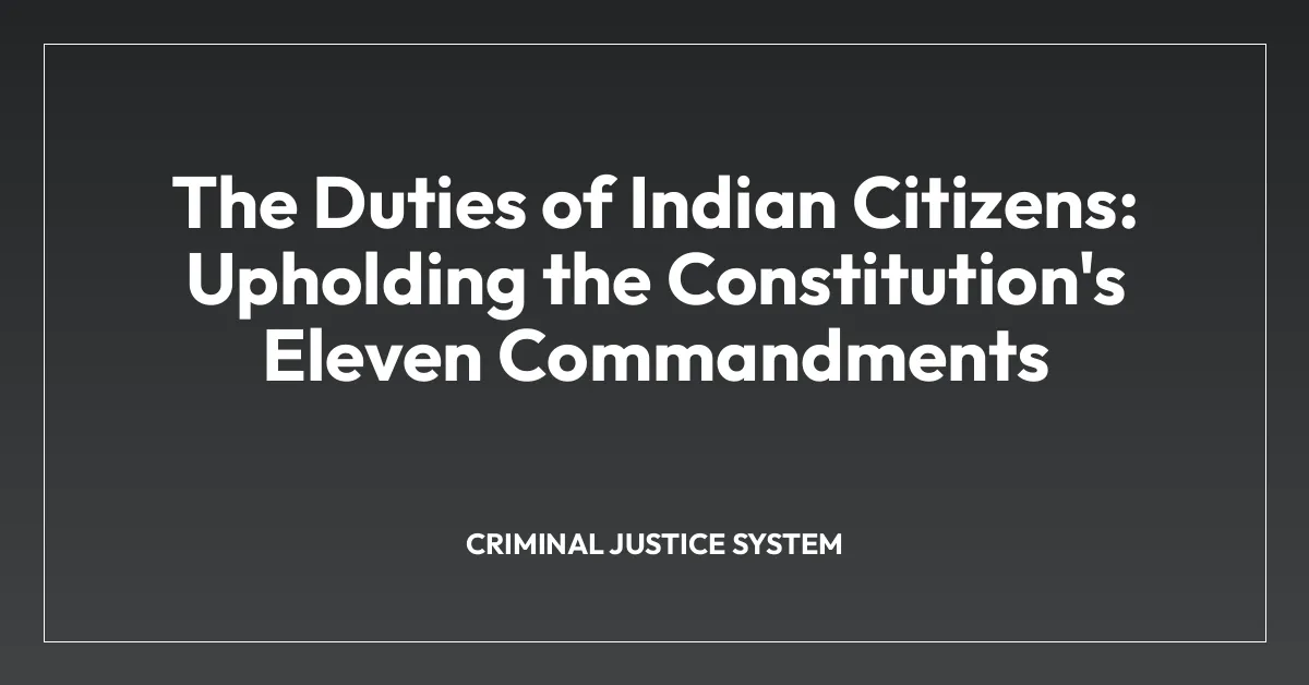 The Duties of Indian Citizens: Upholding the Constitution’s Eleven Commandments