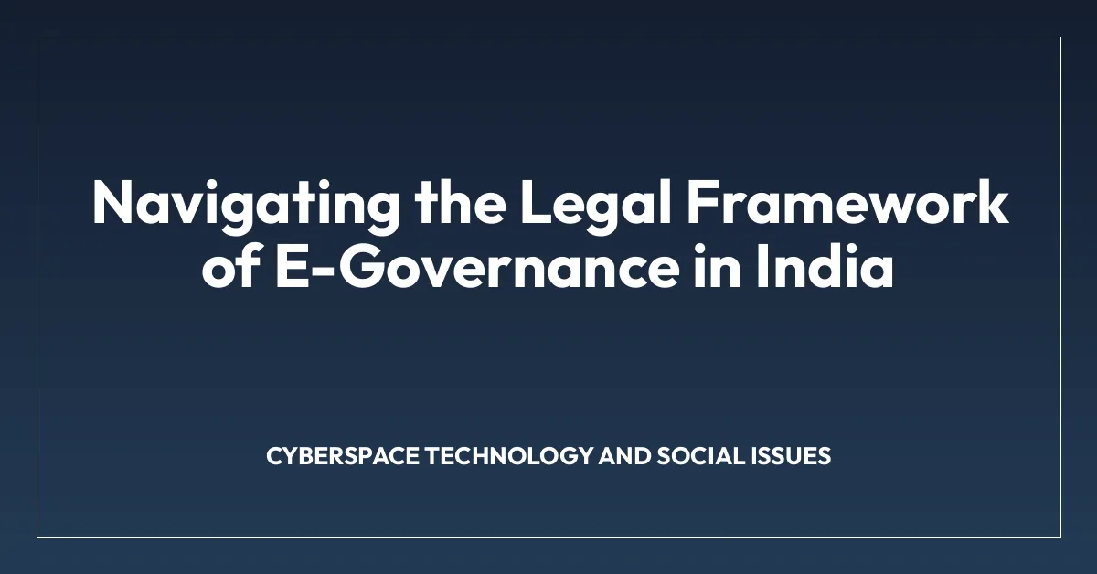 Navigating the Legal Framework of E-Governance in India