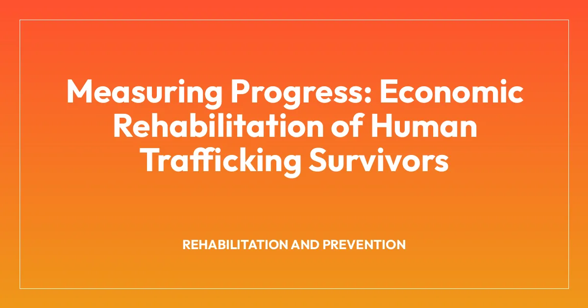 Measuring Progress: Economic Rehabilitation of Human Trafficking Survivors
