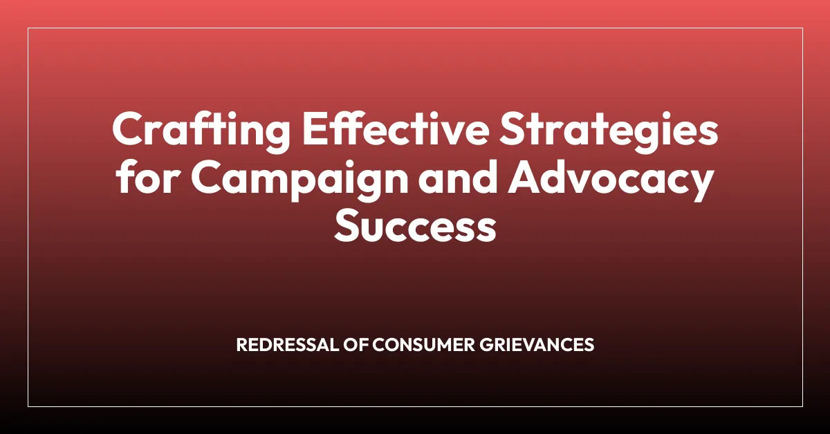 Crafting Effective Strategies for Campaign and Advocacy Success