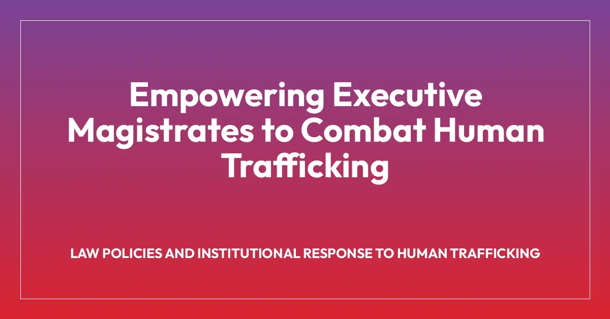 Empowering Executive Magistrates to Combat Human Trafficking
