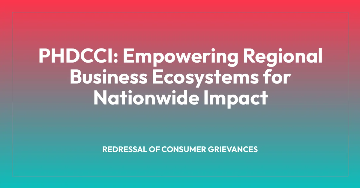 PHDCCI: Empowering Regional Business Ecosystems for Nationwide Impact