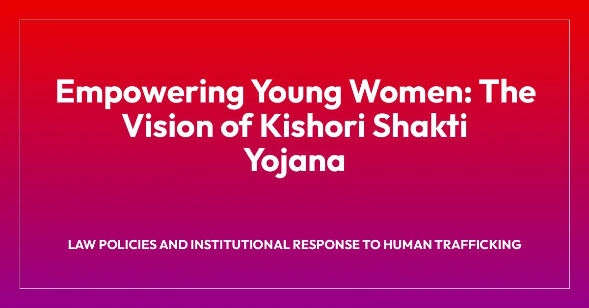 Empowering Young Women: The Vision of Kishori Shakti Yojana