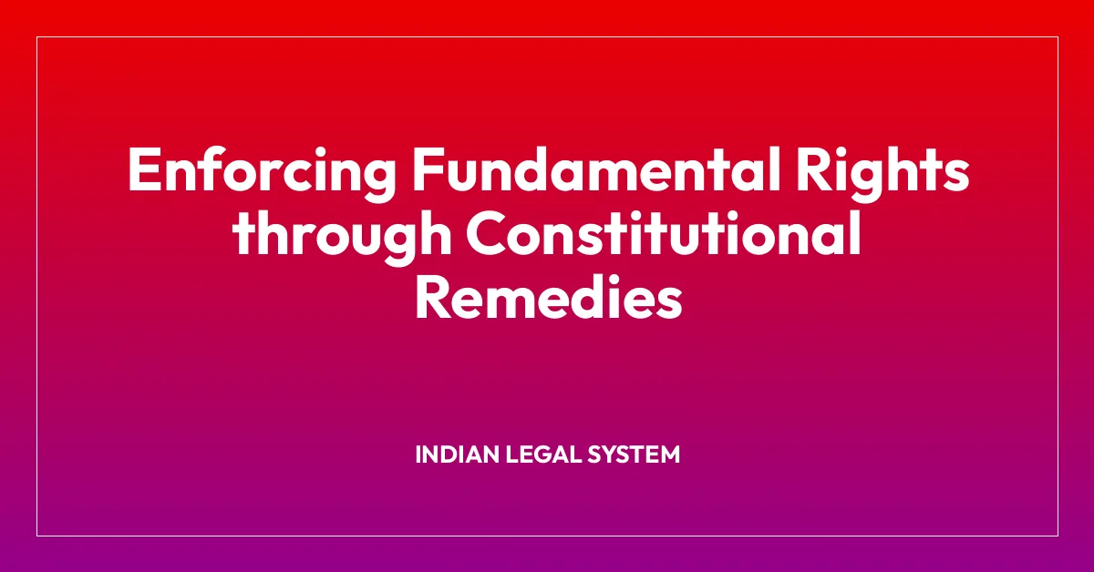 Enforcing Fundamental Rights through Constitutional Remedies