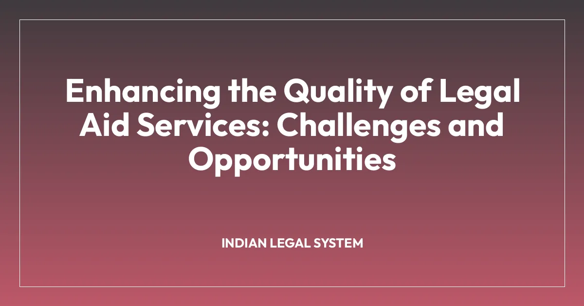 Enhancing the Quality of Legal Aid Services: Challenges and Opportunities