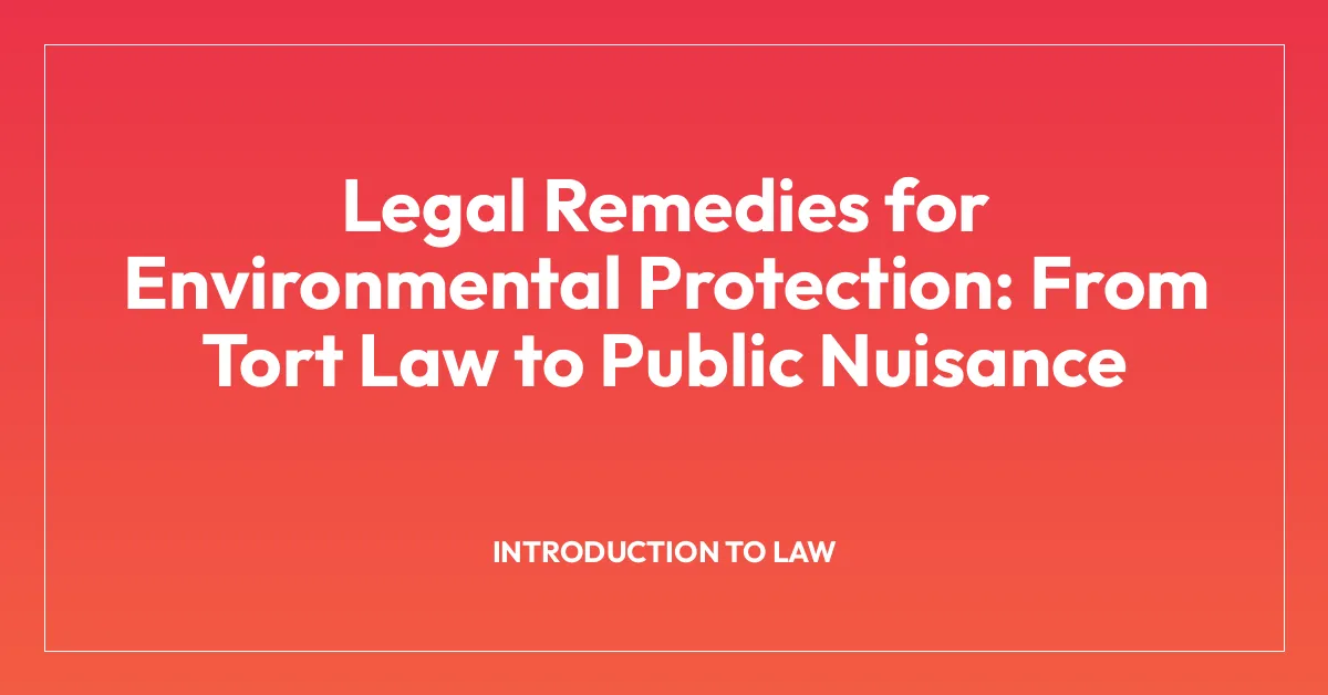 Legal Remedies for Environmental Protection: From Tort Law to Public Nuisance