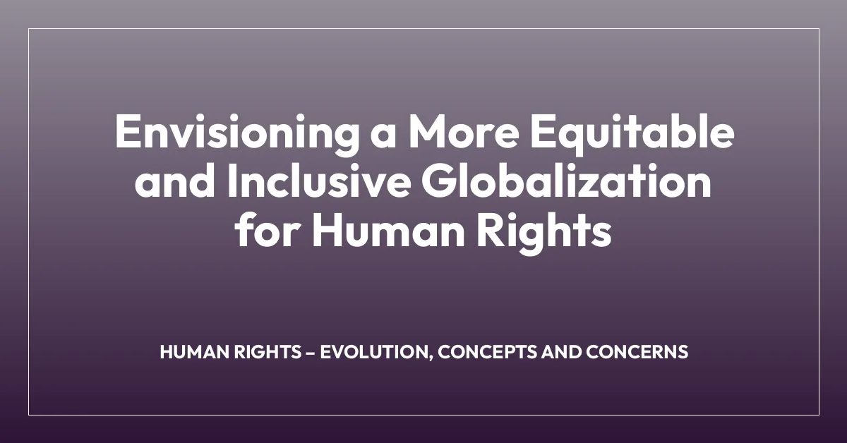 Envisioning a More Equitable and Inclusive Globalization for Human Rights