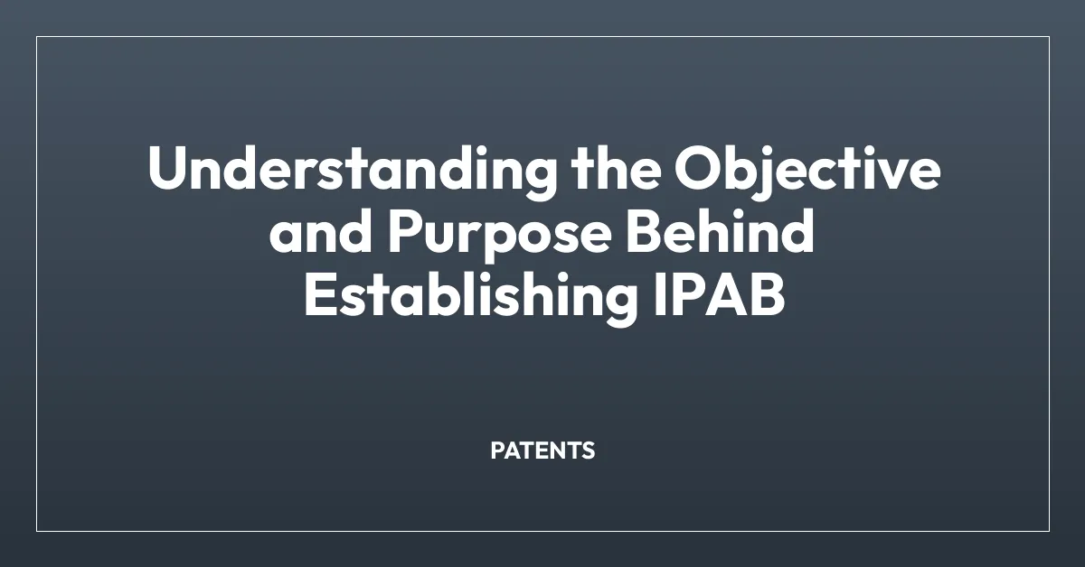 Understanding the Objective and Purpose Behind Establishing IPAB